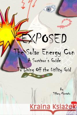 Exposed: The Solar Energy Con Tiffany Montano 9781419674518 Booksurge Publishing - książka