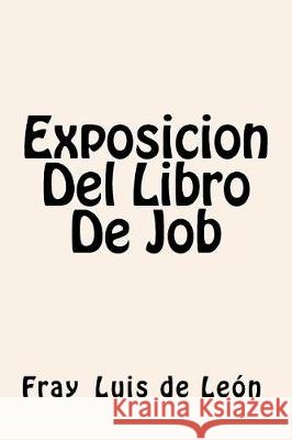 Exposicion Del Libro De Job DeLeon, Frayluis 9781975910013 Createspace Independent Publishing Platform - książka