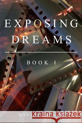 Exposing Dreams: Book I MR David T. Straw 9781534839427 Createspace Independent Publishing Platform - książka