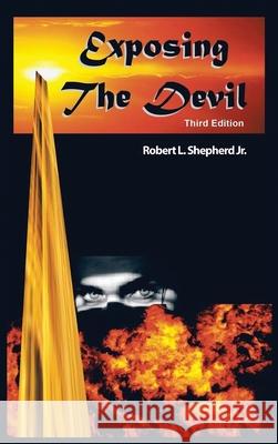 Exposing The Devil Robert L. Shepherd 9781957208091 Authors' Tranquility Press - książka