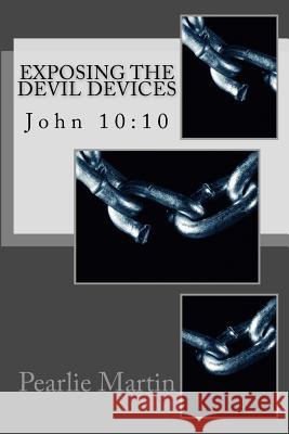 Exposing the Devil Devices Mrs Pearlie Jean Martin 9781517359874 Createspace Independent Publishing Platform - książka