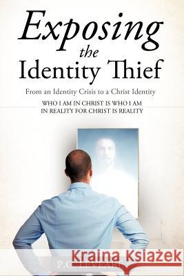Exposing the Identity Thief P C Leveare 9781619960008 Xulon Press - książka