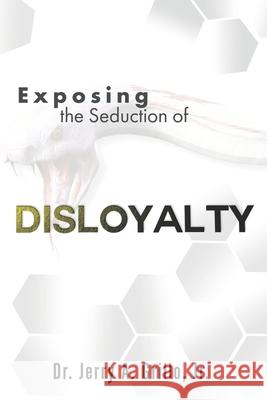 Exposing The Seduction Of Disloyalty Jerry Anthony Grillo, Jr 9780997768954 Fzm Publishing - książka