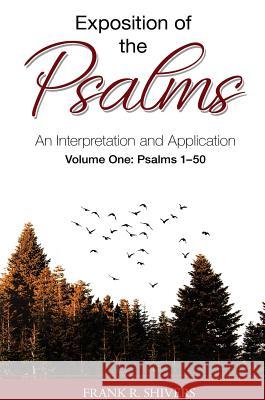 Exposition of the Psalms: An Interpretation and Application Volume One Frank Ray Shivers 9781878127358 Frank Shivers Evangelistic Association - książka