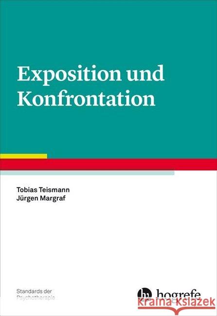 Exposition und Konfrontation Teismann, Tobias; Margraf, Jürgen 9783801728250 Hogrefe Verlag - książka