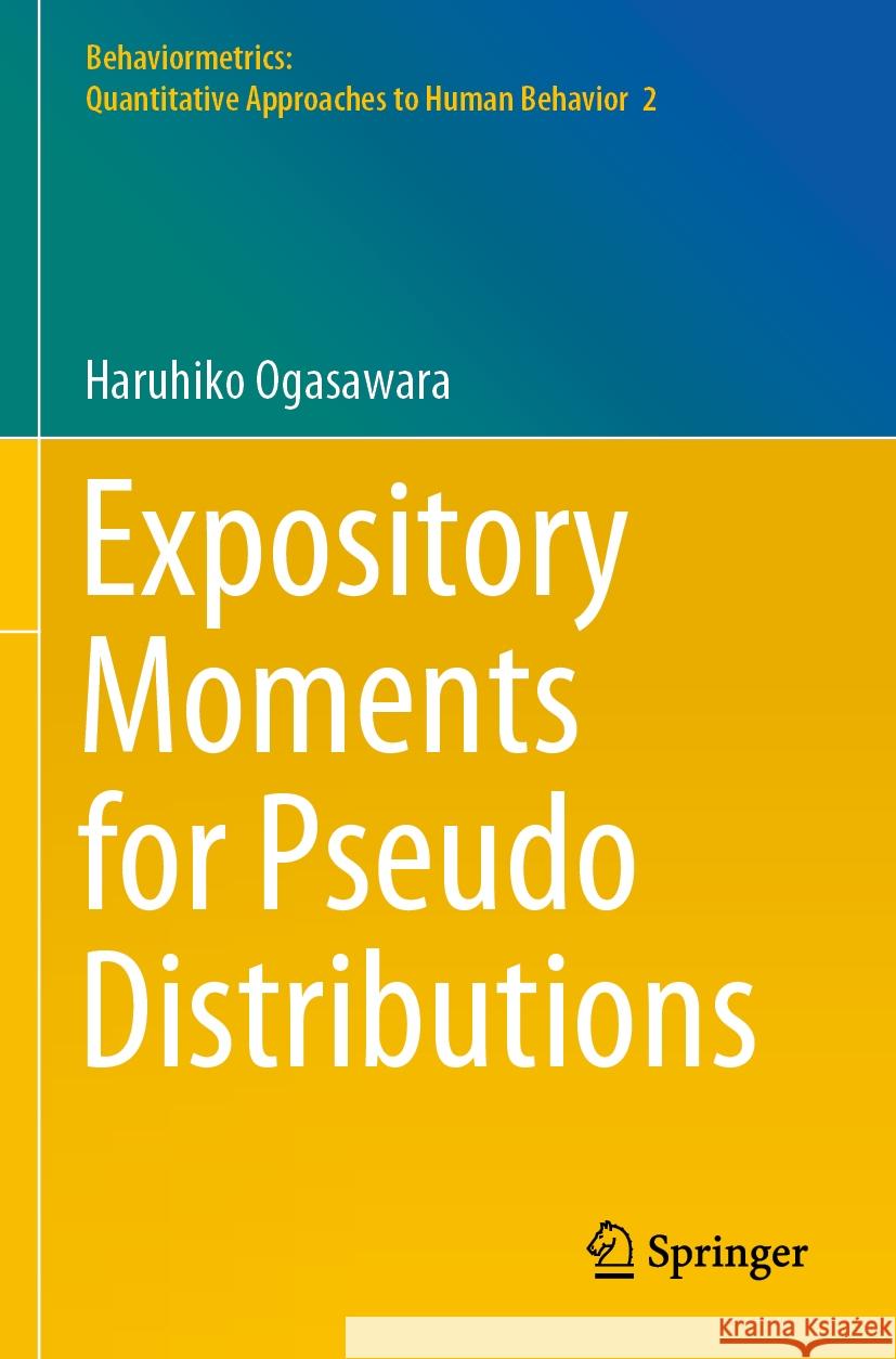 Expository Moments for Pseudo Distributions Haruhiko Ogasawara 9789811935275 Springer - książka