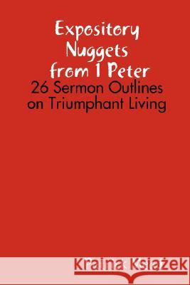 Expository Nuggets from 1 Peter Patrick Mead 9780615200682 Machaira Touch Ministries Inc - książka