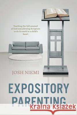 Expository Parenting Josh Niemi 9781976238147 Createspace Independent Publishing Platform - książka