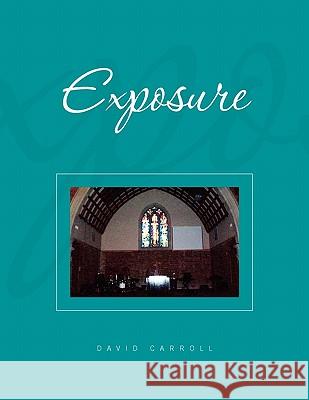 Exposure David Carroll 9781456800239 Xlibris Corporation - książka