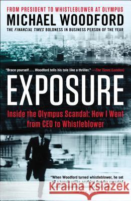 Exposure: Inside the Olympus Scandal: How I Went from CEO to Whistleblower Michael Woodford 9781591846888 Portfolio - książka