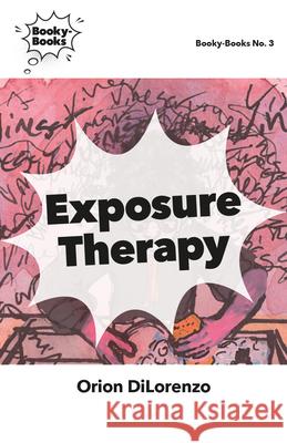 Exposure Therapy Orion Dilorenzo 9781956313314 RIT Cary Graphic Arts Press - książka