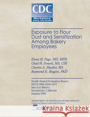 Exposure to Flour Dust and Sensitization Among Bakery Employees Elena H. Page Chad H. Dowell Charles a. Mueller 9781494370190 Createspace - książka