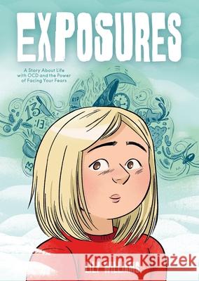 Exposures: A Graphic Novel about Ocd Lily Williams 9781250246707 First Second - książka