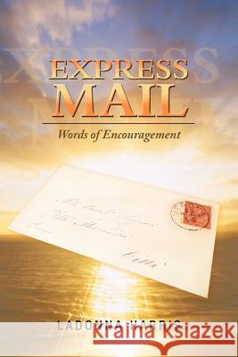 Express Mail: Words of Encouragement Harris, Ladonna 9781477248102 Authorhouse - książka