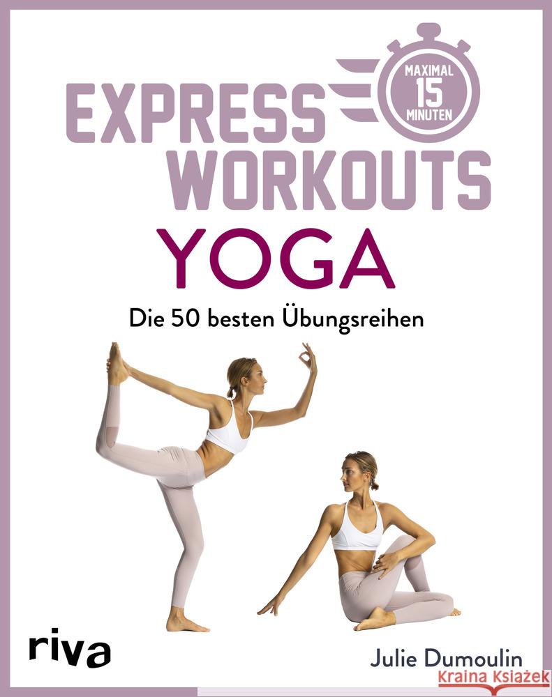 Express-Workouts - Yoga Dumoulin, Julie 9783742314598 riva Verlag - książka