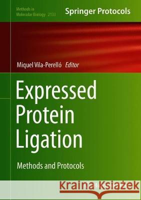 Expressed Protein Ligation: Methods and Protocols Vila-Perelló, Miquel 9781071604335 Humana - książka