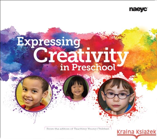 Expressing Creativity in Preschool Editors of Teaching Young Children   9781938113086 National Association for the Education of You - książka