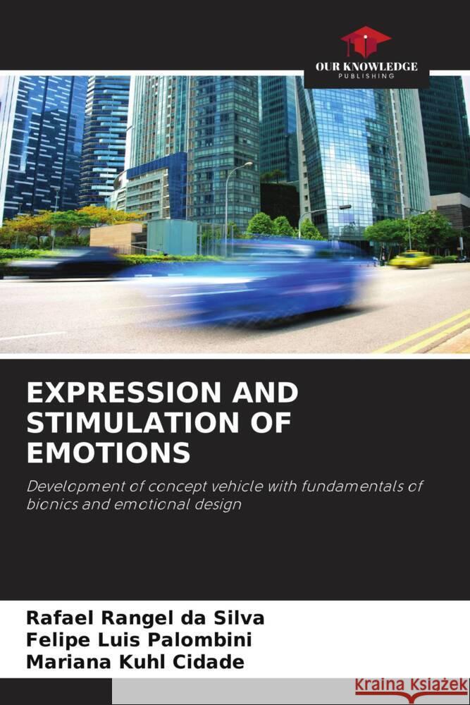 EXPRESSION AND STIMULATION OF EMOTIONS Silva, Rafael Rangel da, Palombini, Felipe Luis, Cidade, Mariana Kuhl 9786204425542 Our Knowledge Publishing - książka
