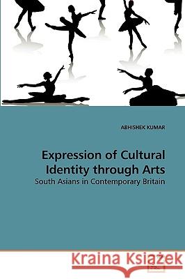 Expression of Cultural Identity through Arts Kumar, Abhishek 9783639243376 VDM Verlag - książka