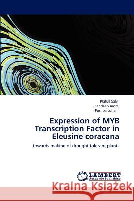 Expression of MYB Transcription Factor in Eleusine coracana Salvi, Prafull 9783848482917 LAP Lambert Academic Publishing - książka