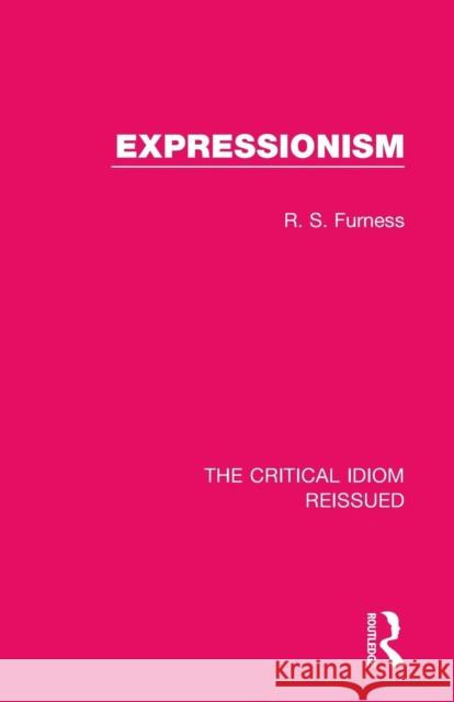 Expressionism R. S. Furness 9781138283862 Taylor & Francis Ltd - książka