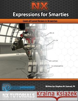 Expressions for Smarties in NX: Covers all current NX releases Samuel Pe, Stephen M. 9781935951032 Design Visionaries Inc - książka