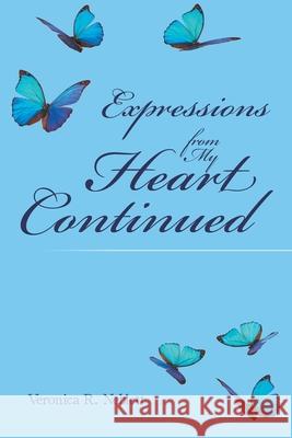 Expressions from My Heart Continued Veronica R. Neblett 9781438907833 Authorhouse - książka
