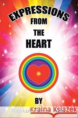 Expressions from the Heart Adarsh Kumar Hari   9781669845935 Xlibris Us - książka