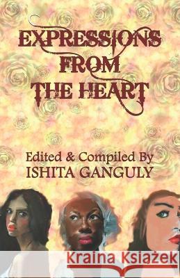 Expressions From The Heart Ishita Ganguly 9789390567300 Inkquills Publishing House - książka
