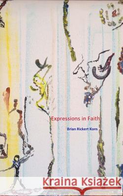 Expressions in Faith Brian Rickert Korn 9781523828999 Createspace Independent Publishing Platform - książka