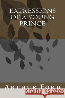 Expressions of A Young Prince Ford, Arthur D. 9781468106114 Createspace - książka