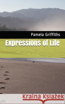 Expressions of Life Pamela Griffiths 9781728787107 Independently Published - książka