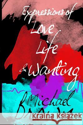 Expressions of Life, Love and Wanting Michael Brown John-Mark McLeod Bethune Publishin 9781946566065 Bethune Group - książka