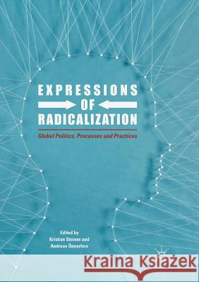 Expressions of Radicalization: Global Politics, Processes and Practices Steiner, Kristian 9783319880563 Palgrave MacMillan - książka