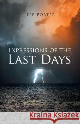 Expressions of the Last Days Jeff Porter 9781490832548 WestBow Press - książka