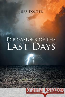 Expressions of the Last Days Jeff Porter 9781490832555 WestBow Press - książka