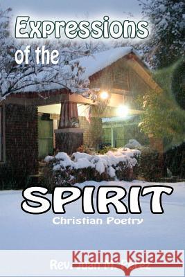 Expressions of the Spirit: Christian Poetry Rev Juan M. Perez 9781537066905 Createspace Independent Publishing Platform - książka