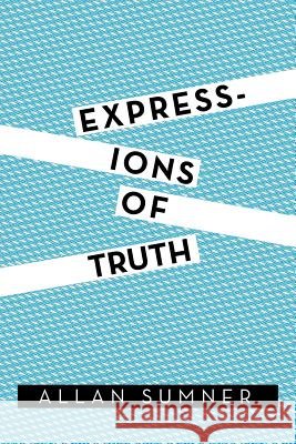 Expressions of Truth Allan Sumner 9781499095692 Xlibris Corporation - książka