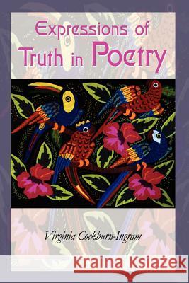 Expressions of Truth in Poetry Virginia Cockburn-Ingram 9781403378446 Authorhouse - książka