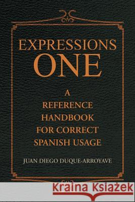 Expressions One Juan Diego Duque-Arroyave 9781436357562 Xlibris Corporation - książka