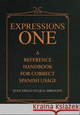 Expressions One Juan Diego Duque-Arroyave 9781436357579 Xlibris Corporation - książka