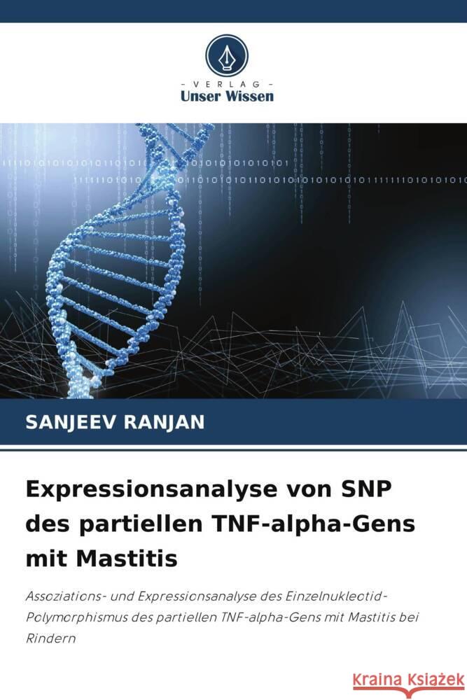 Expressionsanalyse von SNP des partiellen TNF-alpha-Gens mit Mastitis RANJAN, SANJEEV 9786205139677 Verlag Unser Wissen - książka