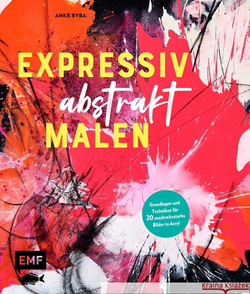 Expressiv abstrakt malen Ryba, Anke 9783745912876 Edition Michael Fischer - książka