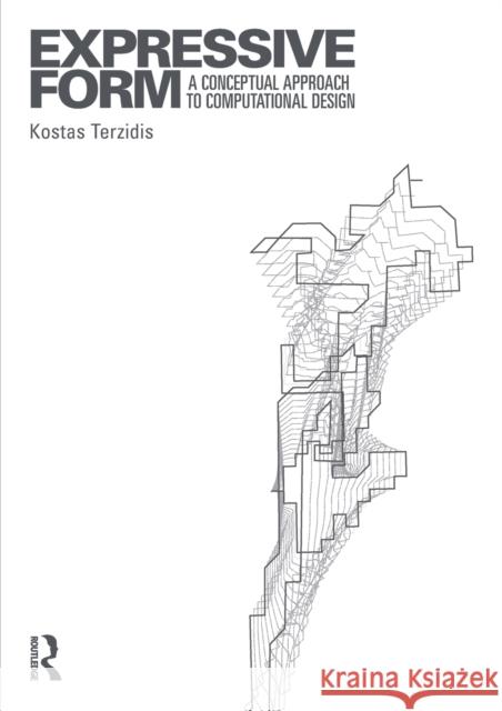 Expressive Form: A Conceptual Approach to Computational Design Terzidis, Kostas 9780415317443 Spons Architecture Price Book - książka