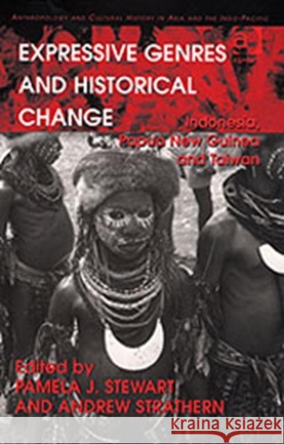 Expressive Genres and Historical Change: Indonesia, Papua New Guinea and Taiwan Stewart, Pamela J. 9780754644187 Ashgate Publishing Limited - książka