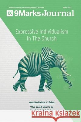 Expressive Individualism in the Church Justin Harris Ben Wright John Benton 9781955768979 9marks - książka