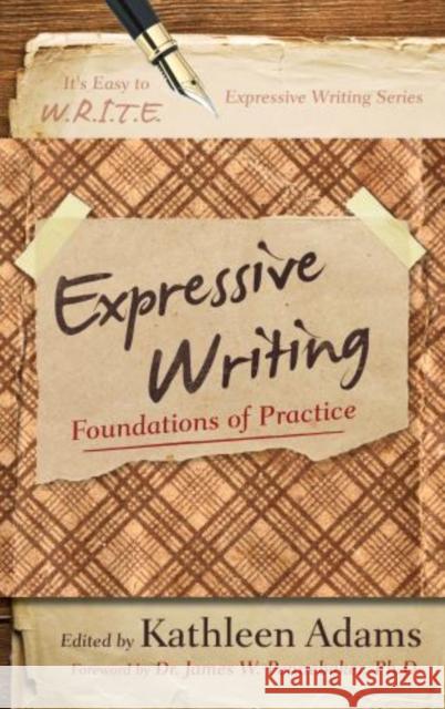 Expressive Writing: Foundations of Practice Adams, Kathleen 9781475803129 R&l Education - książka