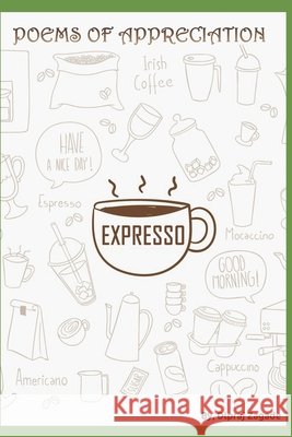 Expresso: Poems of Appreciation Dipraj Zagade 9781729361900 Independently Published - książka