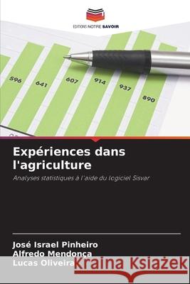 Exp?riences dans l'agriculture Jos? Israel Pinheiro Alfredo Mendon?a Lucas Oliveira 9786209406256 Editions Notre Savoir - książka
