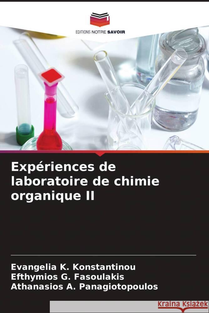 Expériences de laboratoire de chimie organique II Konstantinou, Evangelia K., Fasoulakis, Efthymios G., Panagiotopoulos, Athanasios A. 9786207070190 Editions Notre Savoir - książka